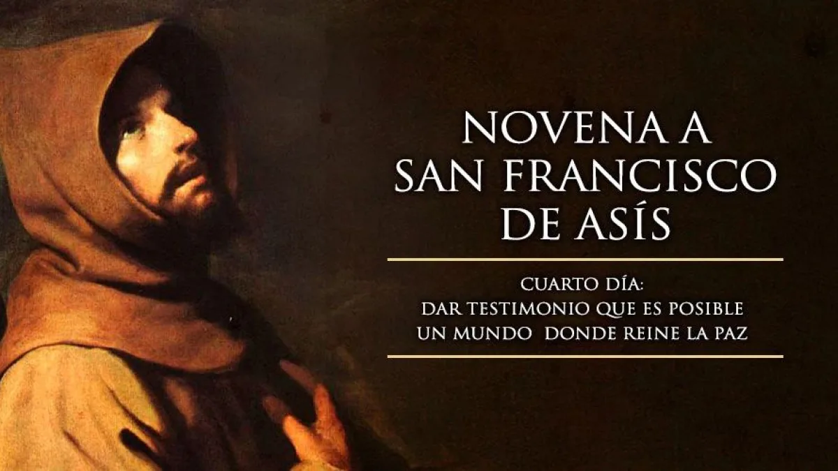 Cuarto Día de la Novena a San Francisco de Asís